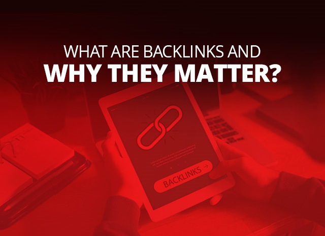 Image for What Are Backlinks And Why They Matter?