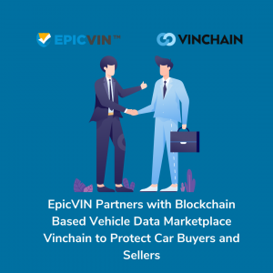 Image for EpicVIN Partners With Blockchain Based Vehicle Data Marketplace Vinchain To Protect Car Buyers And Sellers